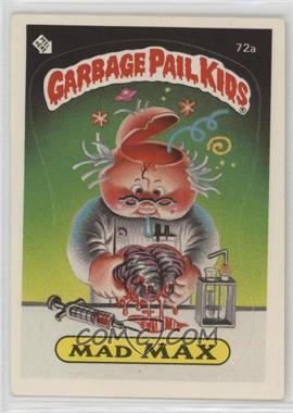 1985 Topps Garbage Pail Kids Series 2 - [Base] #72a.1 - Mad Max (One Star Back)