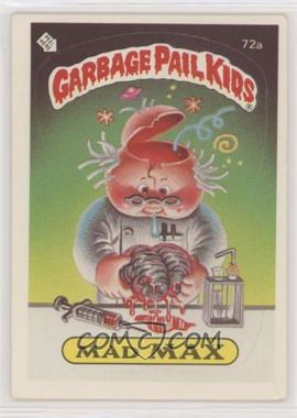 1985 Topps Garbage Pail Kids Series 2 - [Base] #72a.1 - Mad Max (One Star Back)