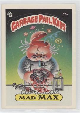 1985 Topps Garbage Pail Kids Series 2 - [Base] #72a.1 - Mad Max (One Star Back)