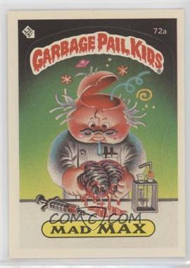 1985 Topps Garbage Pail Kids Series 2 - [Base] #72a.1 - Mad Max (One Star Back)