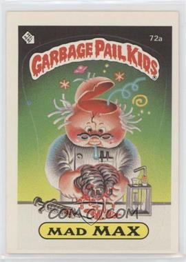 1985 Topps Garbage Pail Kids Series 2 - [Base] #72a.1 - Mad Max (One Star Back)