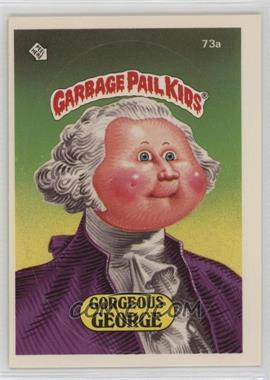 1985 Topps Garbage Pail Kids Series 2 - [Base] #73a.1 - Gorgeous George (One Star Back)