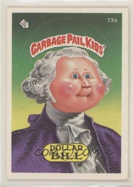1985 Topps Garbage Pail Kids Series 2 - [Base] #73b.2 - Dollar Bill (Two Star Back) [EX to NM]