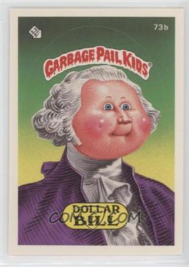 1985 Topps Garbage Pail Kids Series 2 - [Base] #73b.2 - Dollar Bill (Two Star Back) [EX to NM]