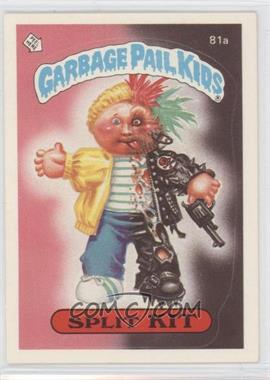 1985 Topps Garbage Pail Kids Series 2 - [Base] #81a.1 - Split Kit (One Star Back)