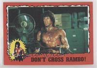 Don't Cross Rambo!