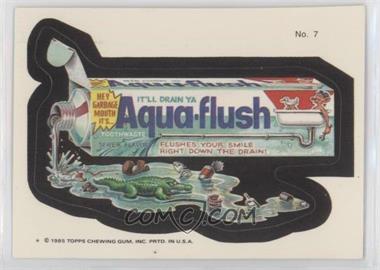 1985 Topps Wacky Packages - [Base] #7 - Aqua-Flush Toothpaste [Good to VG‑EX]