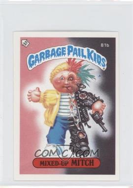 1986 Topps Garbage Pail Kids Series 2 - [Base] - UK Minis #81b - Mixed-Up Mitch