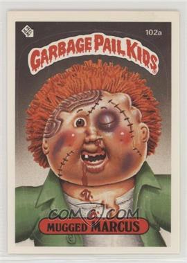 1986 Topps Garbage Pail Kids Series 3 - [Base] #102a.1 - Mugged Marcus (One Star Back)