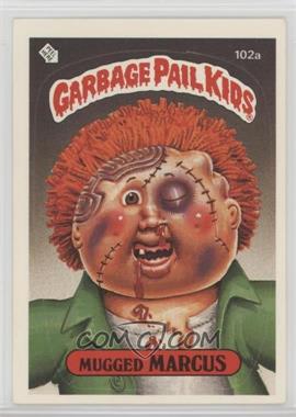 1986 Topps Garbage Pail Kids Series 3 - [Base] #102a.1 - Mugged Marcus (One Star Back) [Noted]