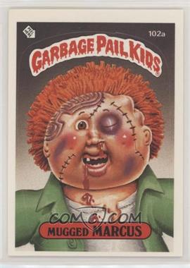 1986 Topps Garbage Pail Kids Series 3 - [Base] #102a.1 - Mugged Marcus (One Star Back)