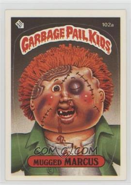 1986 Topps Garbage Pail Kids Series 3 - [Base] #102a.1 - Mugged Marcus (One Star Back) [Noted]