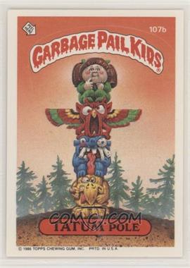 1986 Topps Garbage Pail Kids Series 3 - [Base] #107b.1 - Tatum Pole (Copyright on Front)