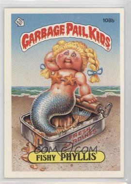 1986 Topps Garbage Pail Kids Series 3 - [Base] #108b.1 - Fishy Phyllis (One Star Back)