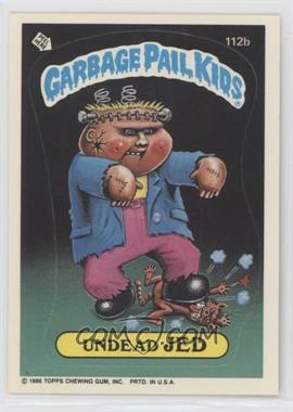 1986 Topps Garbage Pail Kids Series 3 - [Base] #112b.1 - Undead Jed (Copyright on Front)