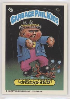 1986 Topps Garbage Pail Kids Series 3 - [Base] #112b.1 - Undead Jed (Copyright on Front)