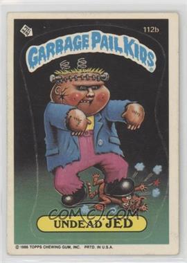 1986 Topps Garbage Pail Kids Series 3 - [Base] #112b.1 - Undead Jed (Copyright on Front)