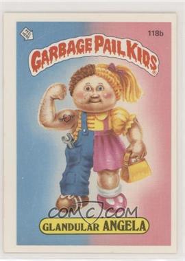 1986 Topps Garbage Pail Kids Series 3 - [Base] #118b.1 - Glandular Angela (One Star Back)