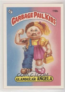 1986 Topps Garbage Pail Kids Series 3 - [Base] #118b.1 - Glandular Angela (One Star Back)