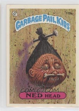 1986 Topps Garbage Pail Kids Series 3 - [Base] #119a.1 - Ned Head (One Star Back)