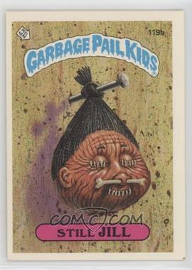 1986 Topps Garbage Pail Kids Series 3 - [Base] #119b.2 - Still Jill (Two Star Back)