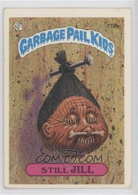 1986 Topps Garbage Pail Kids Series 3 - [Base] #119b.2 - Still Jill (Two Star Back) [Noted]