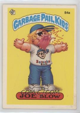 1986 Topps Garbage Pail Kids Series 3 - [Base] #84a.2 - Joe Blow (One Star Back Principal)