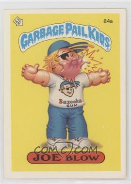 1986 Topps Garbage Pail Kids Series 3 - [Base] #84a.2 - Joe Blow (One Star Back Principal)