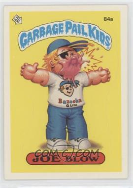 1986 Topps Garbage Pail Kids Series 3 - [Base] #84a.2 - Joe Blow (One Star Back Principal)