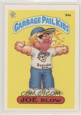 1986 Topps Garbage Pail Kids Series 3 - [Base] #84a.2 - Joe Blow (One Star Back Principal)