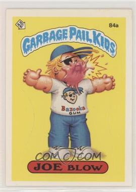 1986 Topps Garbage Pail Kids Series 3 - [Base] #84a.2 - Joe Blow (One Star Back Principal)
