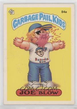 1986 Topps Garbage Pail Kids Series 3 - [Base] #84a.2 - Joe Blow (One Star Back Principal)