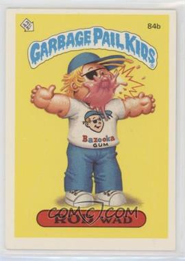 1986 Topps Garbage Pail Kids Series 3 - [Base] #84b.2 - Rod Wad (One Star Back, Principal)