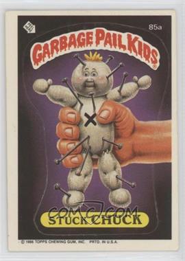 1986 Topps Garbage Pail Kids Series 3 - [Base] #85a.1 - Stuck Chuck (Copyright on Front)