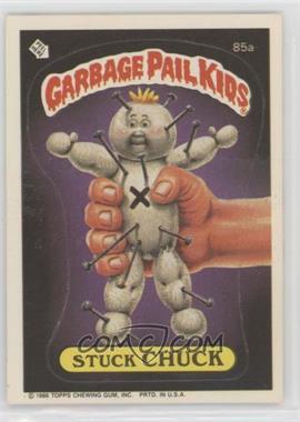 1986 Topps Garbage Pail Kids Series 3 - [Base] #85a.1 - Stuck Chuck (Copyright on Front)