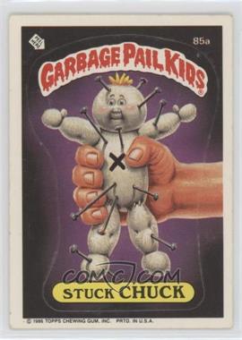 1986 Topps Garbage Pail Kids Series 3 - [Base] #85a.1 - Stuck Chuck (Copyright on Front)