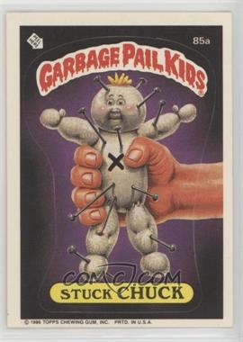 1986 Topps Garbage Pail Kids Series 3 - [Base] #85a.1 - Stuck Chuck (Copyright on Front)