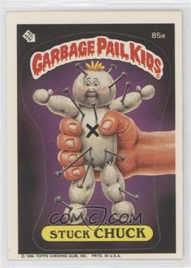 1986 Topps Garbage Pail Kids Series 3 - [Base] #85a.1 - Stuck Chuck (Copyright on Front)