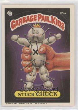 1986 Topps Garbage Pail Kids Series 3 - [Base] #85a.1 - Stuck Chuck (Copyright on Front)