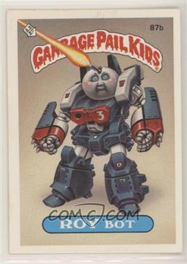 1986 Topps Garbage Pail Kids Series 3 - [Base] #87b.2 - Roy Bot (No Copyright) [EX to NM]