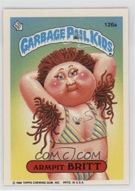 1986 Topps Garbage Pail Kids Series 4 - [Base] #126a - Armpit Britt