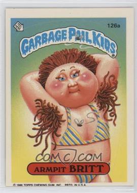 1986 Topps Garbage Pail Kids Series 4 - [Base] #126a - Armpit Britt