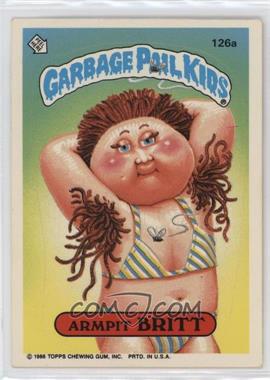 1986 Topps Garbage Pail Kids Series 4 - [Base] #126a - Armpit Britt