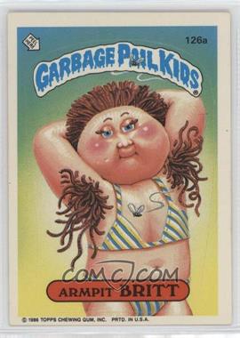 1986 Topps Garbage Pail Kids Series 4 - [Base] #126a - Armpit Britt