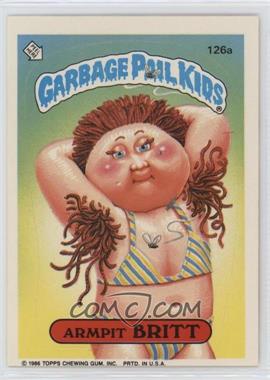 1986 Topps Garbage Pail Kids Series 4 - [Base] #126a - Armpit Britt