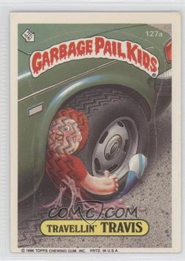 1986 Topps Garbage Pail Kids Series 4 - [Base] #127a - Travellin' Travis