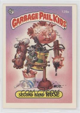 1986 Topps Garbage Pail Kids Series 4 - [Base] #129a.1 - Second Hand Rose (One Star Back) [Good to VG‑EX]