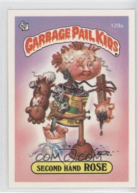 1986 Topps Garbage Pail Kids Series 4 - [Base] #129a.1 - Second Hand Rose (One Star Back)