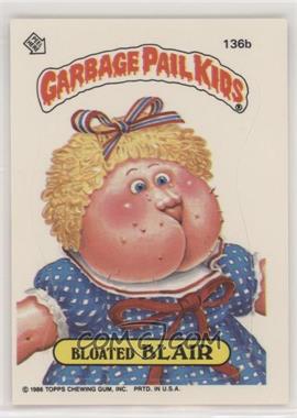 1986 Topps Garbage Pail Kids Series 4 - [Base] #136b - Bloated Blair