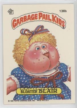 1986 Topps Garbage Pail Kids Series 4 - [Base] #136b - Bloated Blair